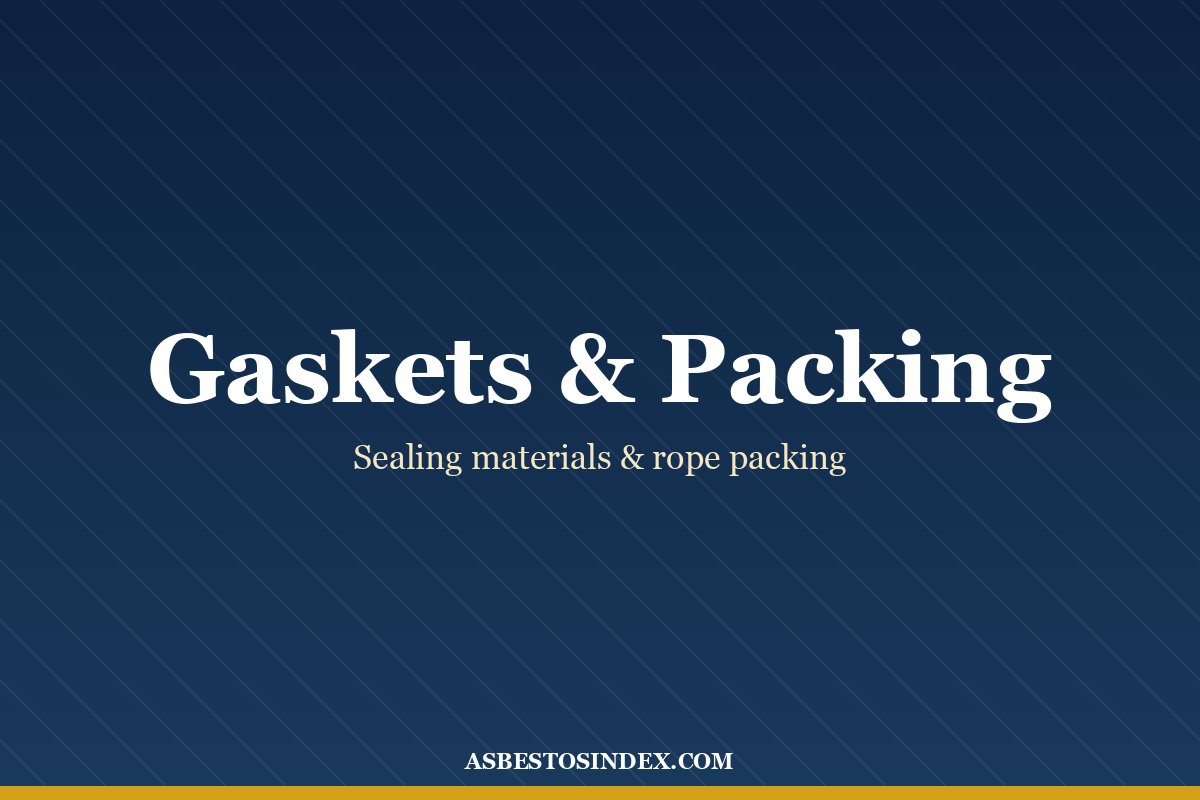 Anchor Packing Company asbestos-bearing gaskets, packing, and sealing products (Garlock affiliate)